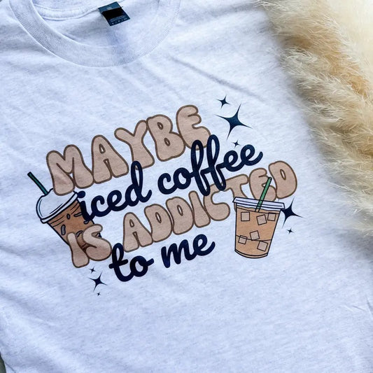 Iced Coffee Addicted To Me Graphic Top