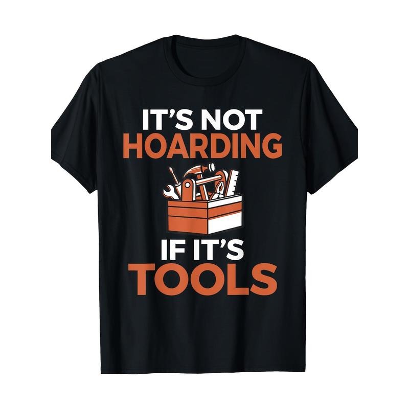 If His Tools Don't Hoard - T-shirts-100%cotton-220g made in usa Hoodie, Sweatshirt | DripVista.com