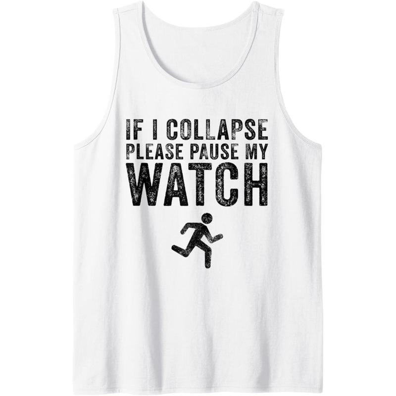 If I Collapse Please Pause My Watch Funny Running Marathon Tank Top made in usa T-Shirts, Hoodie, Sweatshirt | DripVista.com