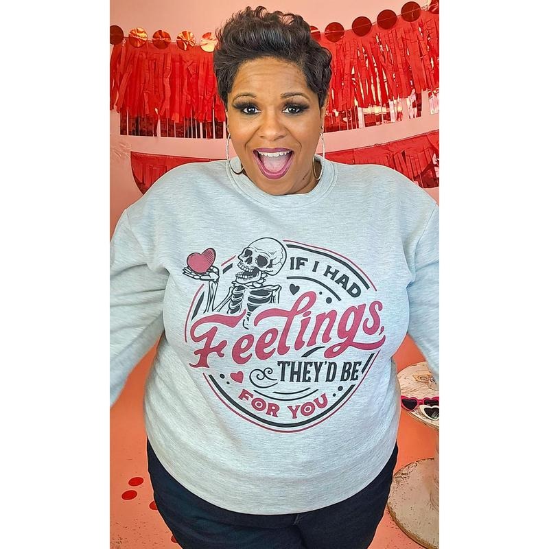 If I Had Feelings Graphic Sweatshirt T-Shirts, Hoodie | DripVista.com