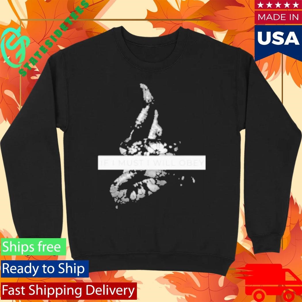 If I Must, I Will Obery T-Shirt