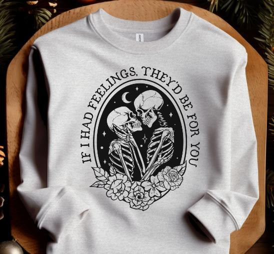 If I had Feelings Sweatshirt Casual Hoodie T-Shirts | DripVista.com