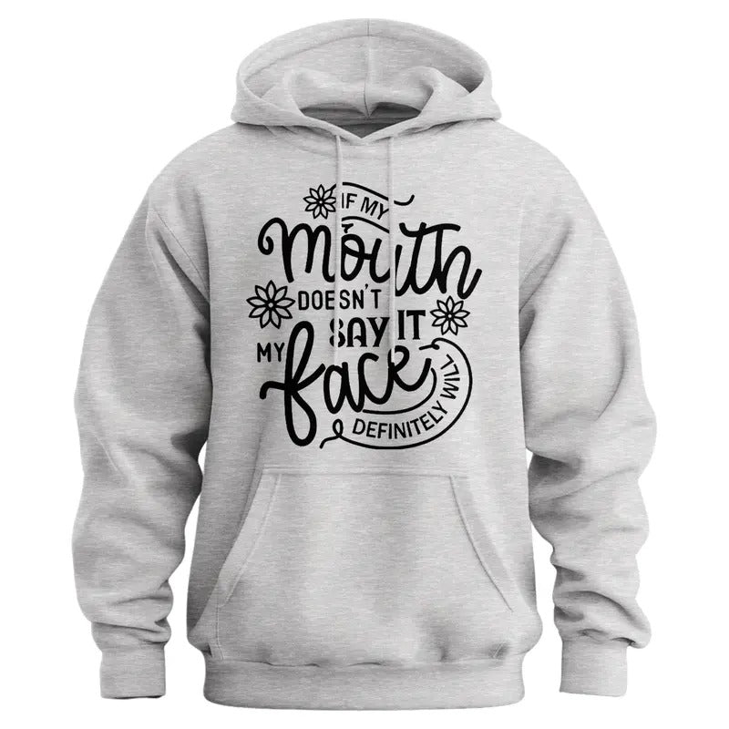 If My Mouth Doesn't Say It Hoodie - Women's Pullover Hoodie - Long Sleeve - Casual T-Shirts, Sweatshirt | DripVista.com