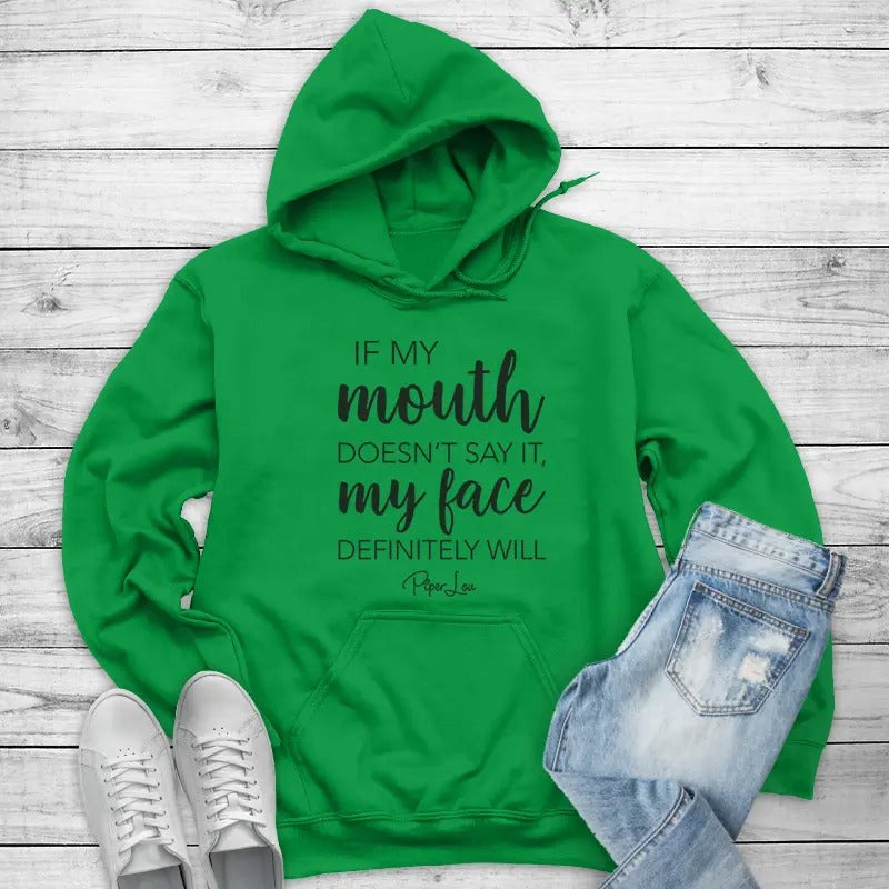 If My Mouth Doesn't Say It My Face Definitely Will Hoodie, Printed in the USA hoodie #funny #cute #girly #sassy T-Shirts,...
