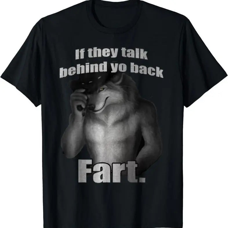 If They Talk Behind Yo Back Fart Funny Meme T-Shirt, Casual Unisex Cotton Top, Hilarious Graphic Tee, Perfect Gift for...