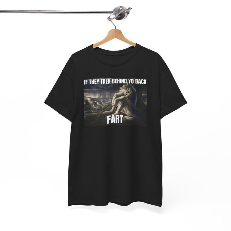 If They Talk Behind Yo Back Fart Sitting Wolf Tshirt - Literally Me Tee Funny Meme Emo Sigma Silly Animal Mental Health...