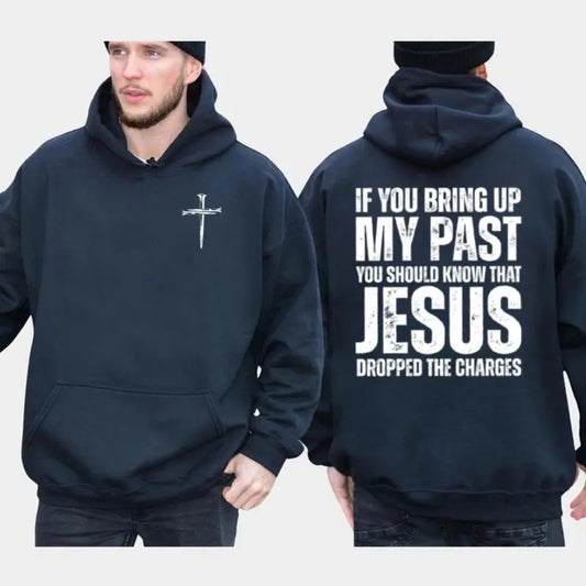 If You Bring Up My Past You Should Know That Hoodie Casual Street Style Fleece Pullover Hooded Sweatshirt Tops Trendy for Women for Men, Perfect Gift