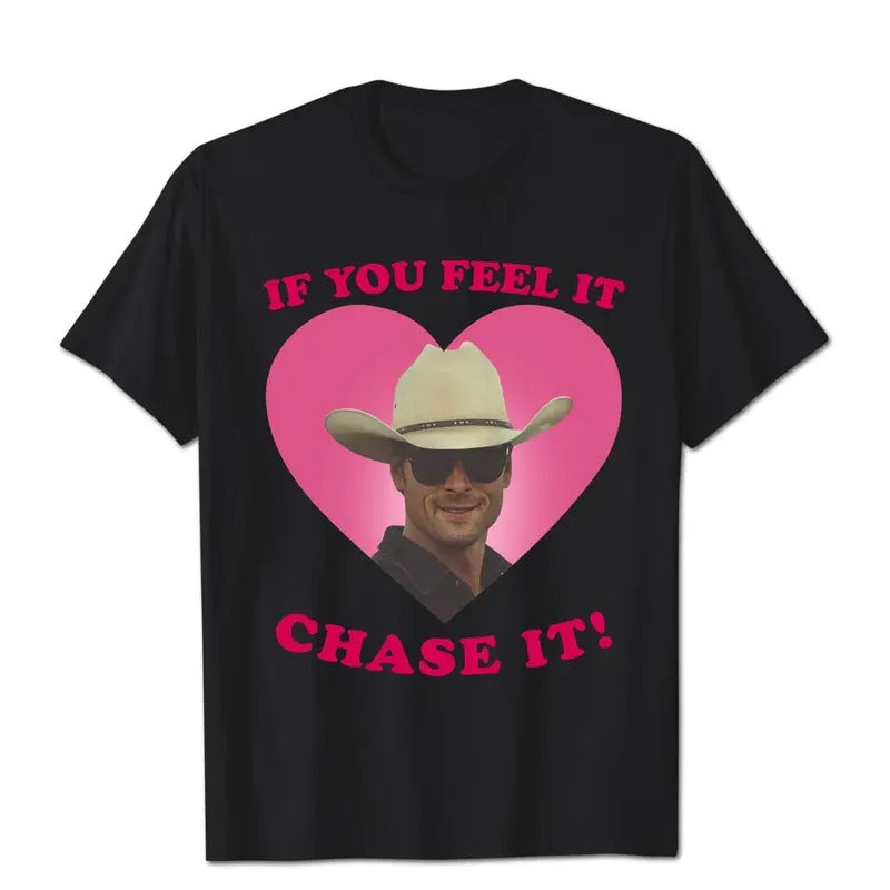 If You Feel It Chase It Glen Powell As Tyler Owens Twisters T-Shirt, Best Gift For Him Her, Gift For Fan, Gift For Her, Gift For Him Classic Fabric