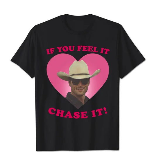 If You Feel It Chase It Glen Powell As Tyler Owens Twisters T-Shirt, Best Gift For Him Her, Gift For Fan, Gift For Her, Gift For Him Classic Fabric