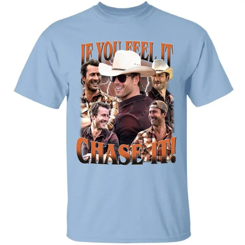 If You Feel It, Chase It Shirt, Glen Powell as Tyler Owens Sweatshirt, Glen Powell Cowboy, Twister 2024 Movie, Storm...