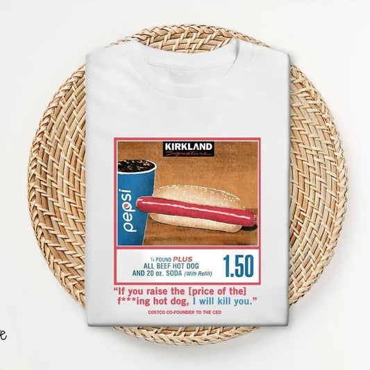 If You Raise the Price of Hot Dog T-Shirt, Funny Trendy Shirt, Costco Hot Dog Combo Shirt, Gift for Him Tee, Dank Meme Shirt, S090