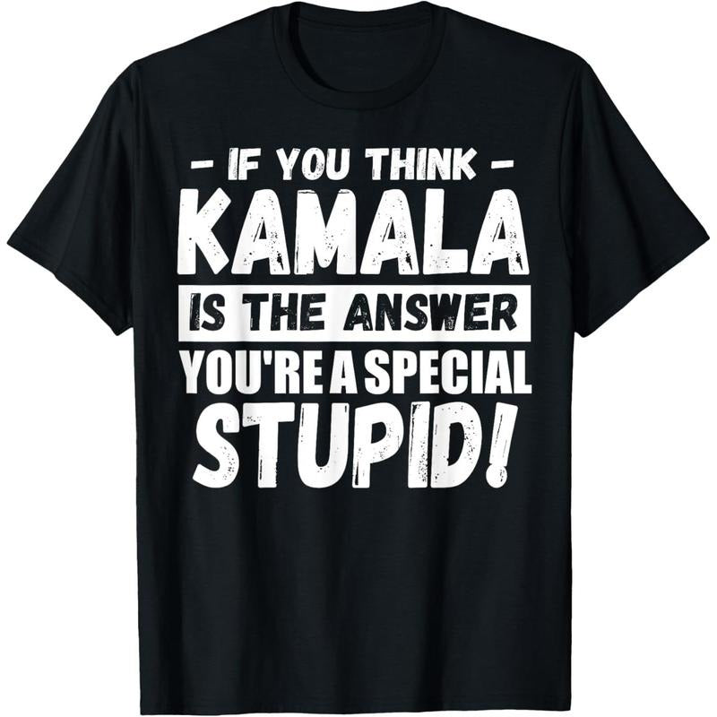 If You Think Kamala Is The Answer You're A Special Stupid T-Shirt made in usa Hoodie, Sweatshirt | DripVista.com
