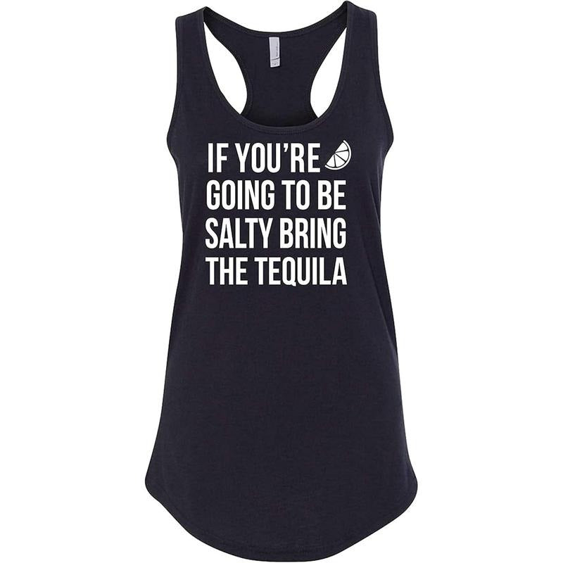 If You're Going to Be Salty Bring The Tequila Cinco De Mayo Shirt Ladies Next Level Sleeveless Racerback Tank Top Made in USA