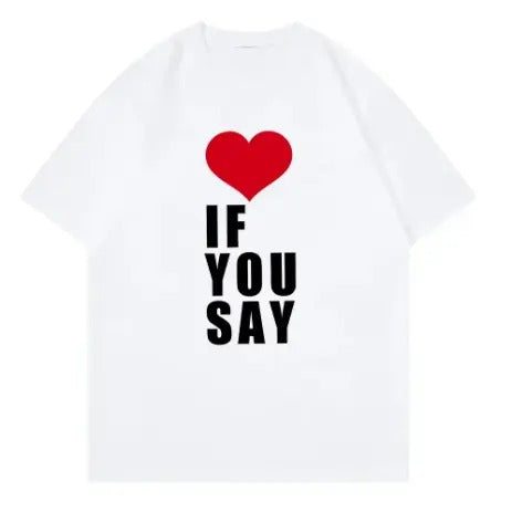 If you say you love to wear fashionable street cotton T-shirts fashion men and women's tops everyday street wear clothing, Gift For Him, Gift For Her, I love T-Shirt, I heart shirt, Love Shirt, Unisex Shirt