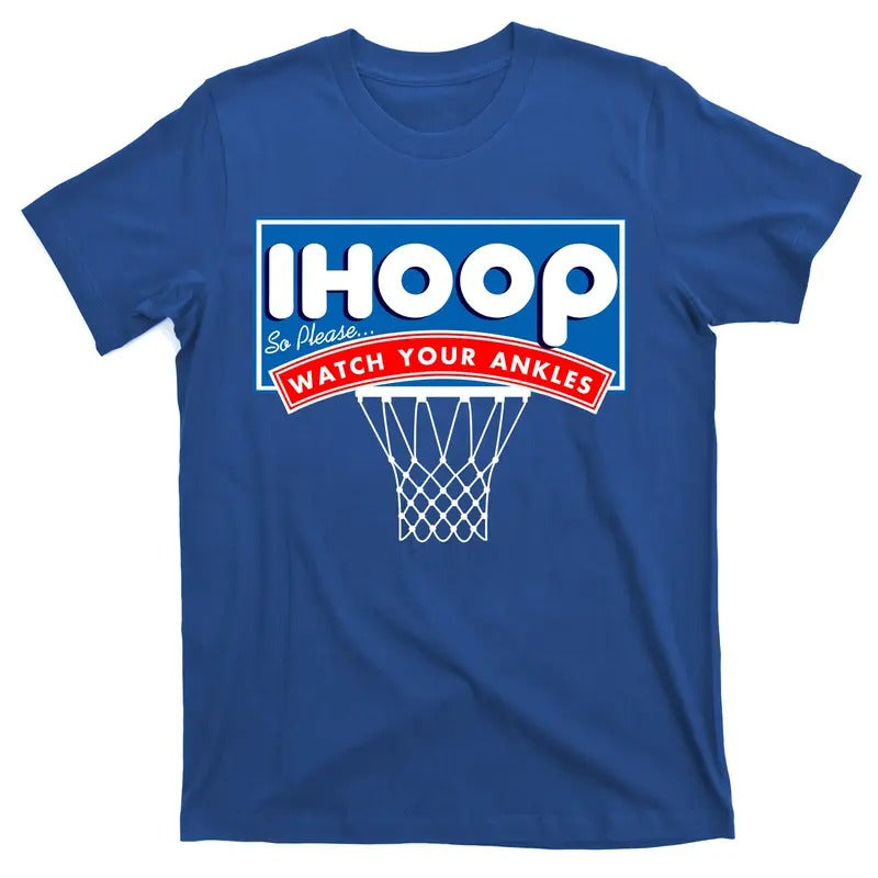 Ihoop I Hoop So Please Watch Your Ankles Classic Logo Funny Basketball T-Shirt Hoodie, Sweatshirt | DripVista.com