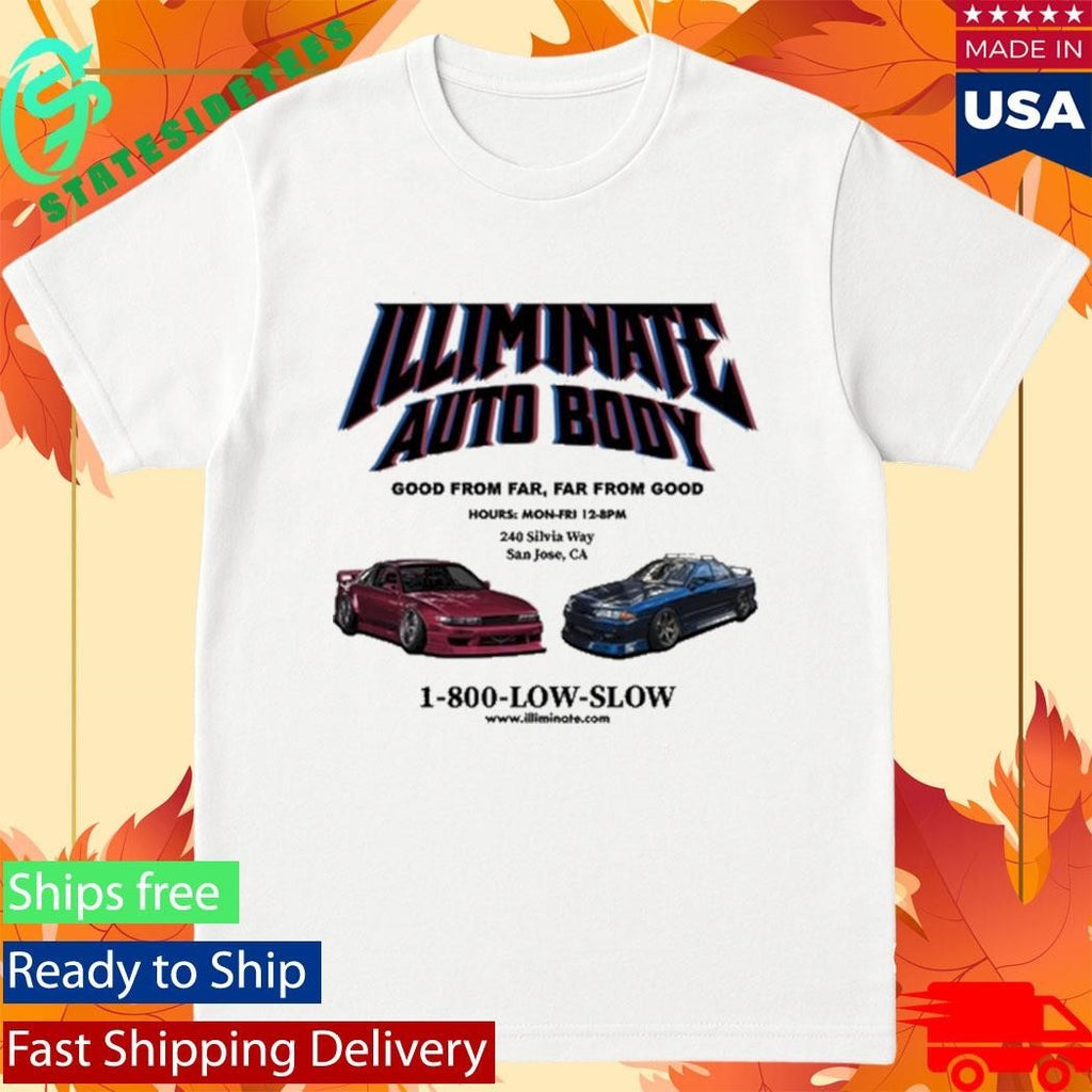 Illiminate Auto Body Good From Far, Far From Good 1-800-Low-Slow Shirt