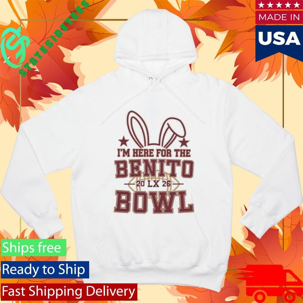 I’m Here for the Benito Bowl Shirt