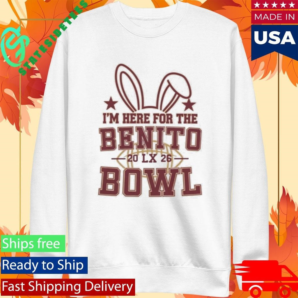 I’m Here for the Benito Bowl Shirt