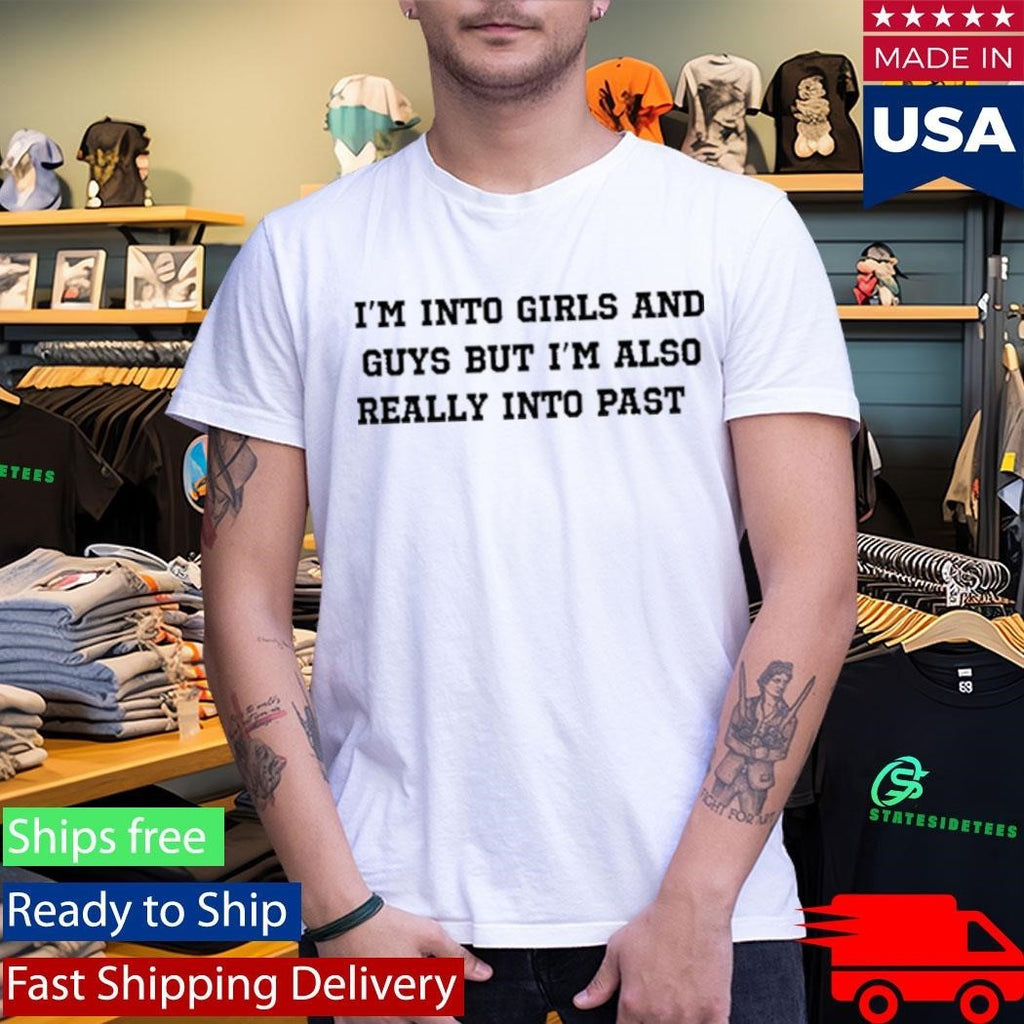 I’m Into Girls And Guys But I’m Also Really Into Pasta T-Shirt