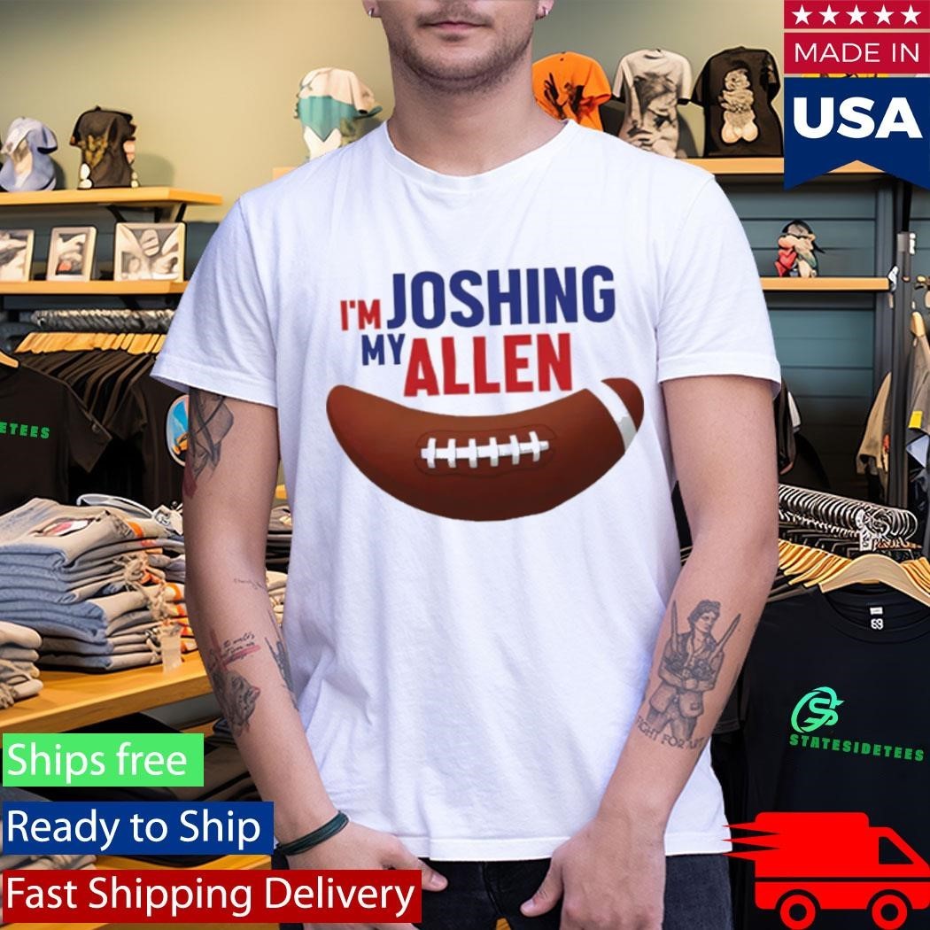 I’m Joshing My Allen Shirt
