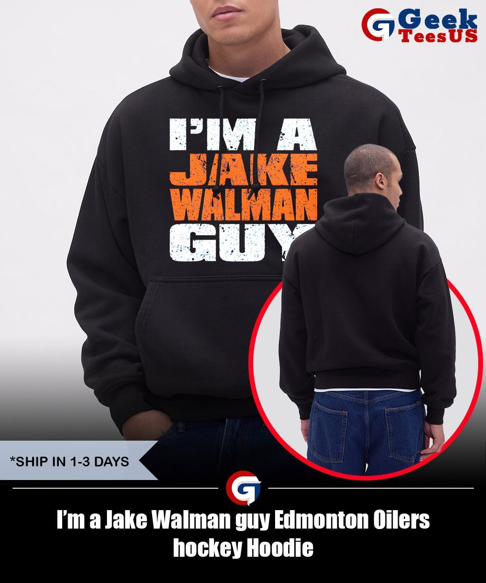 I’m a Jake Walman guy Edmonton Oilers hockey shirt