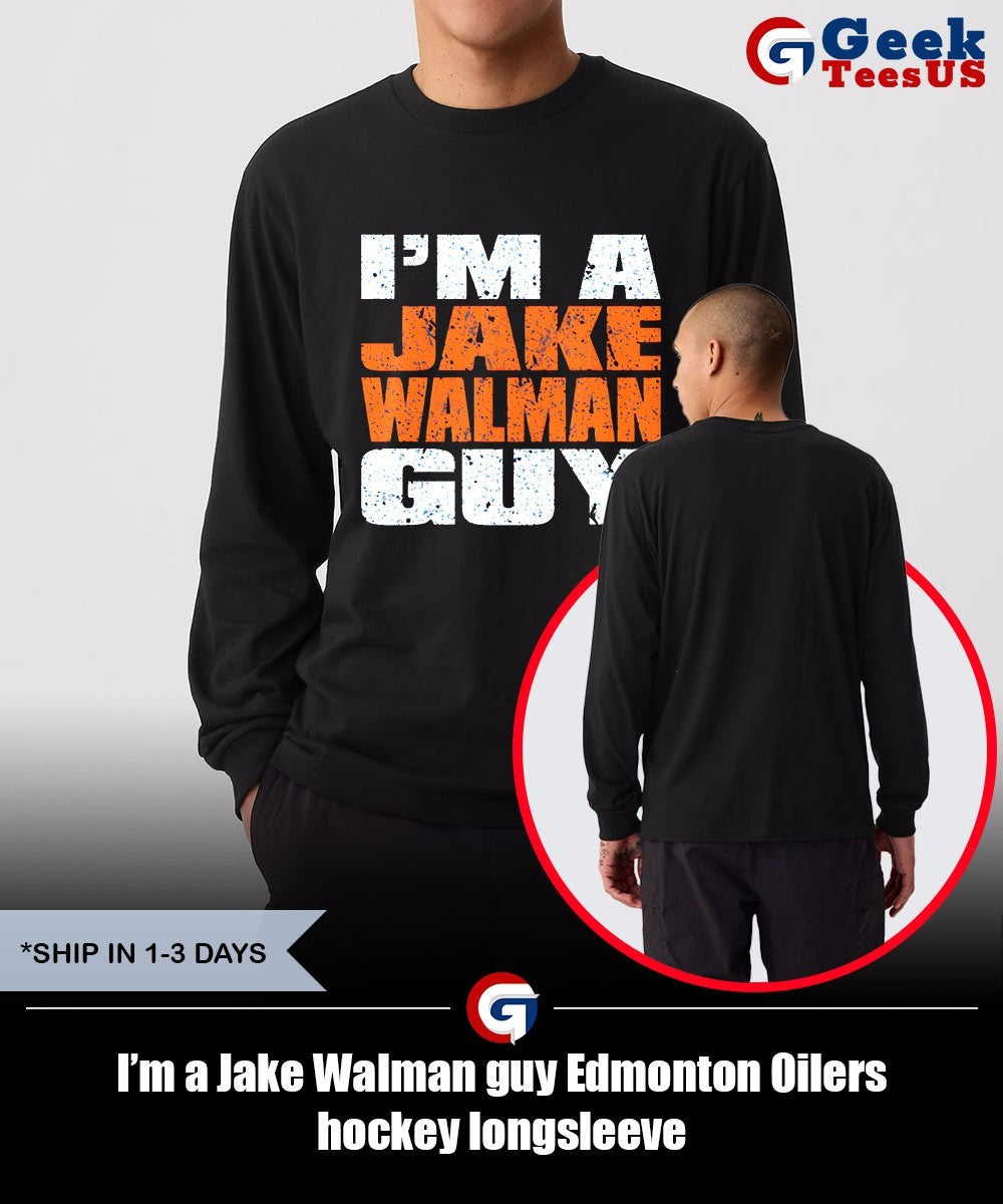 I’m a Jake Walman guy Edmonton Oilers hockey shirt