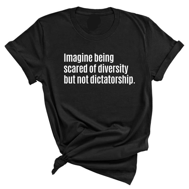 Imagine Being Scared FOG Diversity But Not Dictatorship Unisex Tee style 03 Hoodie, Sweatshirt | DripVista.com
