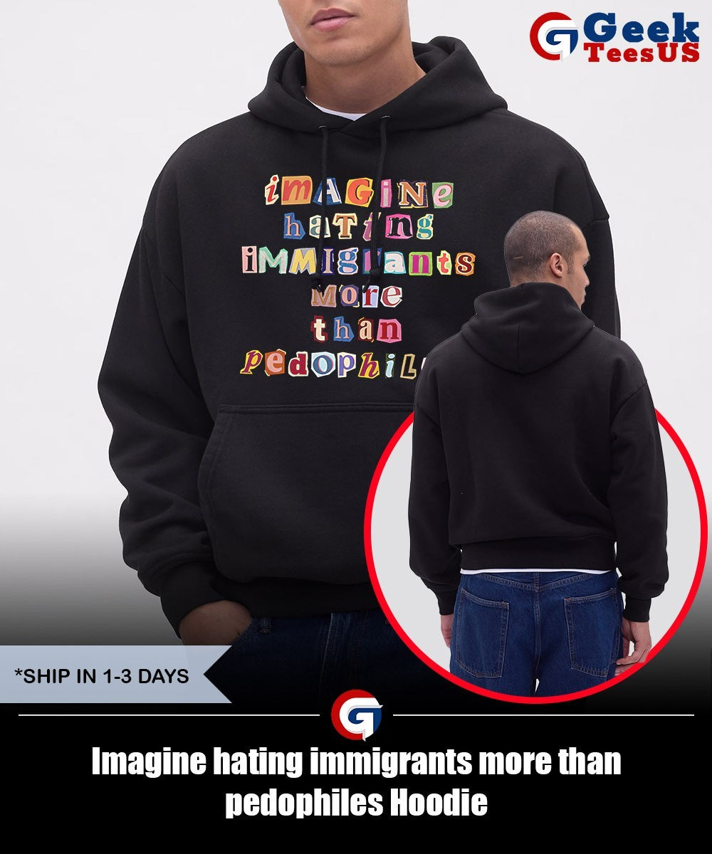Imagine hating immigrants more than pedophiles shirt