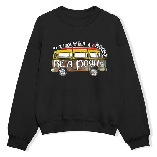 In A World Full Of Kooks Be A Pogue Sweatshirt, Vintage Camping Merch, Outer Banks Merch, Pogue Life Sweatshirt, Christmas Gift For Travel Outdoors Lovers, Hippie Car Summer Outfit, Unisex Comfort Merch