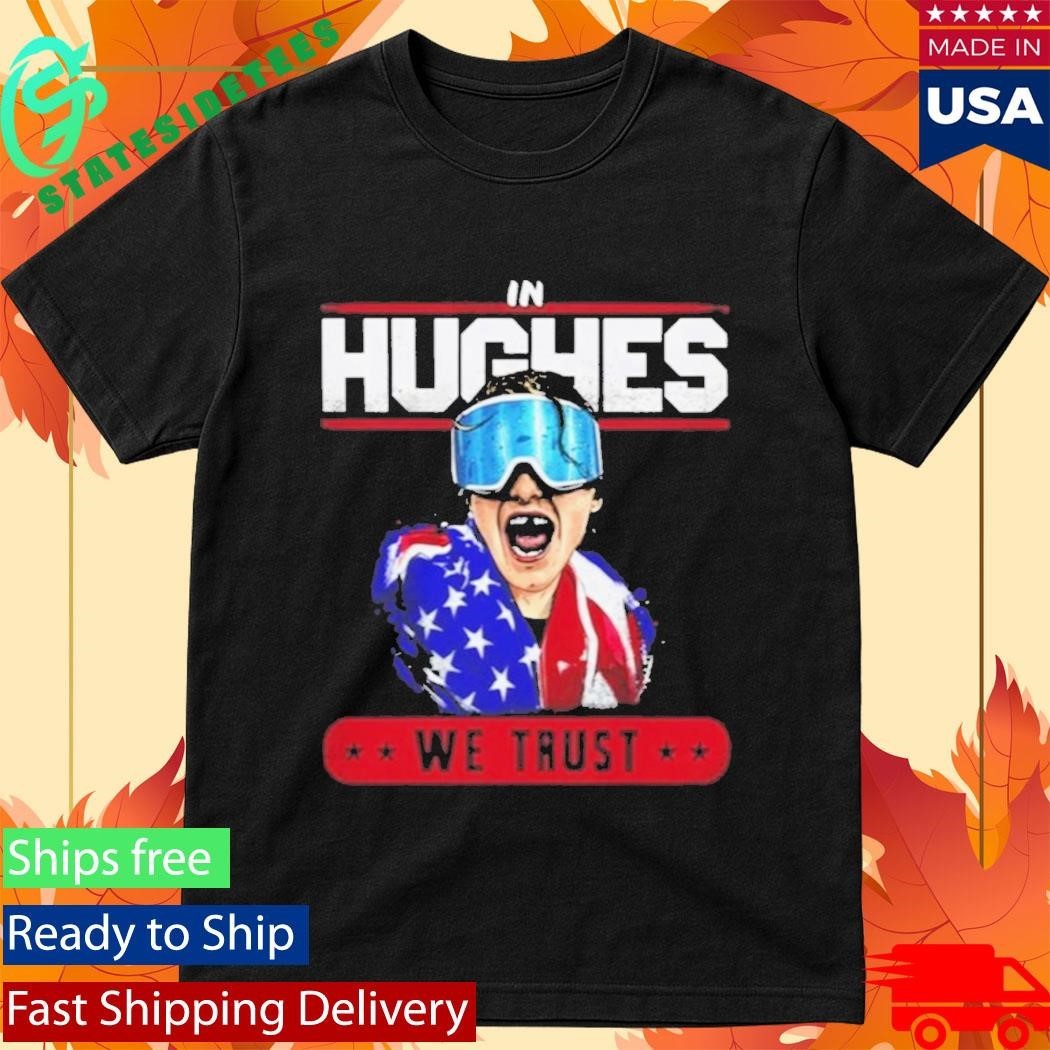 In Hughes We Trust Shirt