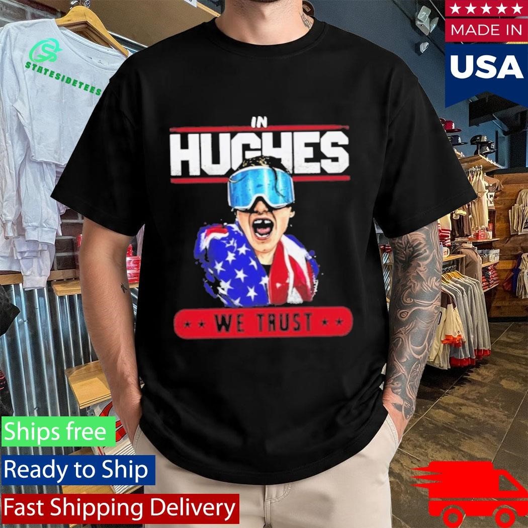 In Hughes We Trust Shirt