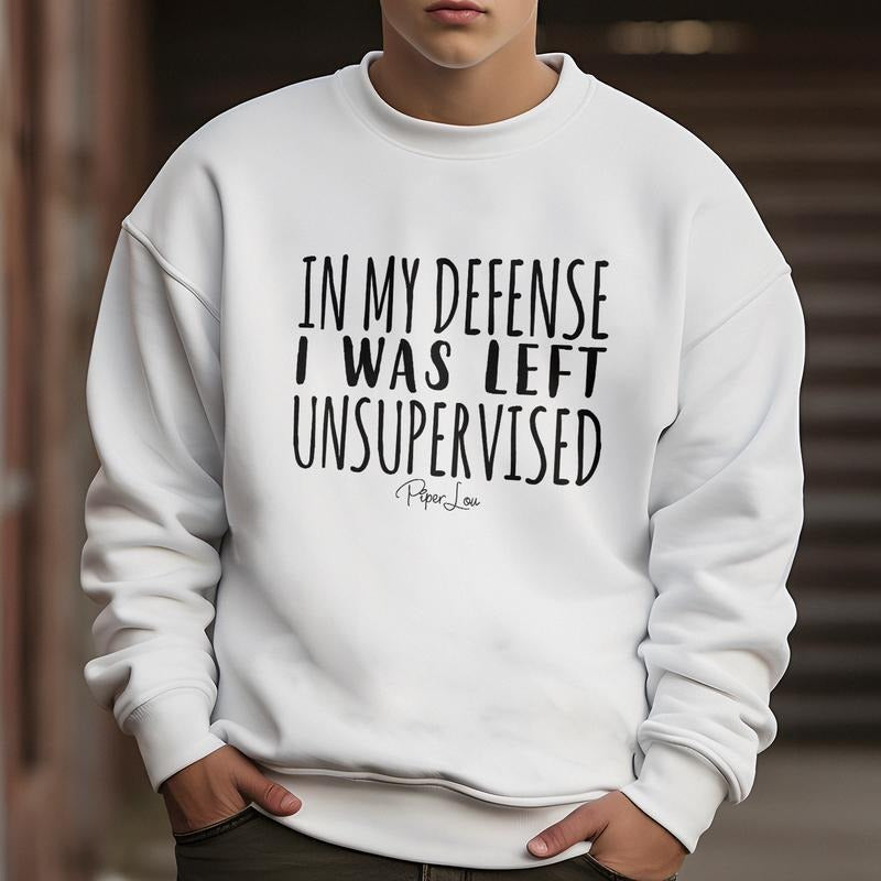 In My Defense I Was Left Unsupervised Sweatshirt Classic Womenswear T-Shirts, Hoodie | DripVista.com