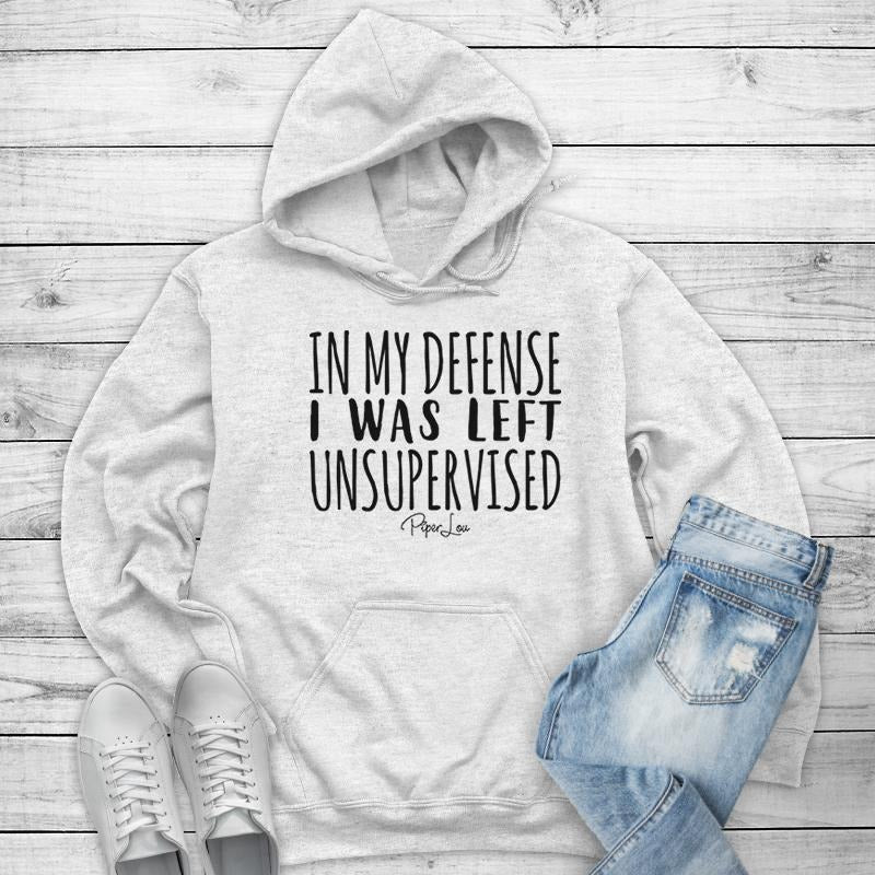 In My Defense, I was Left Unsupervised Hoodie T-Shirts, Sweatshirt | DripVista.com