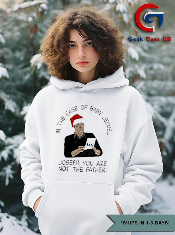In the case of baby Jesus joseph you are not the father Christmas shirt