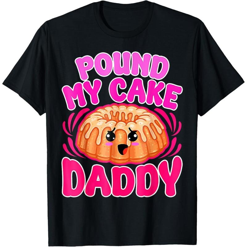 Inappropriate Pound My Cake Daddy Embarrassing Adult Humor T-Shirt made in usa Hoodie, Sweatshirt | DripVista.com