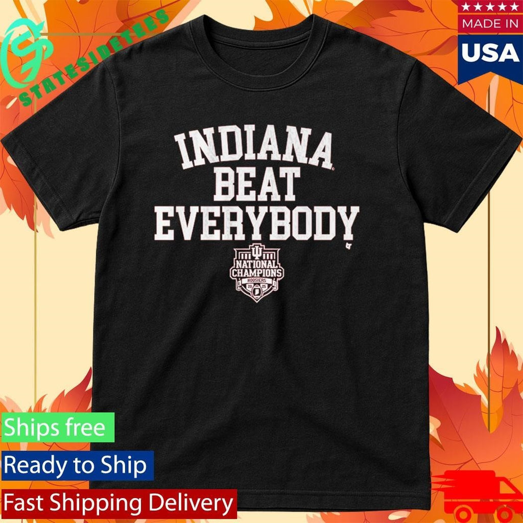Indiana Football Indiana Beat Everybody 2025 CFP National Champions Shirt