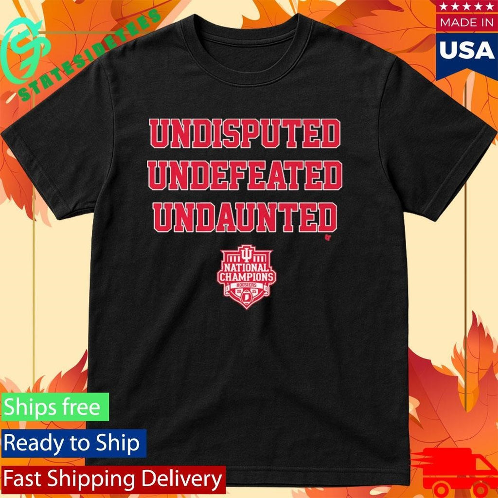 Indiana Football Undisputed Undefeated Undaunted National Champs Shirt