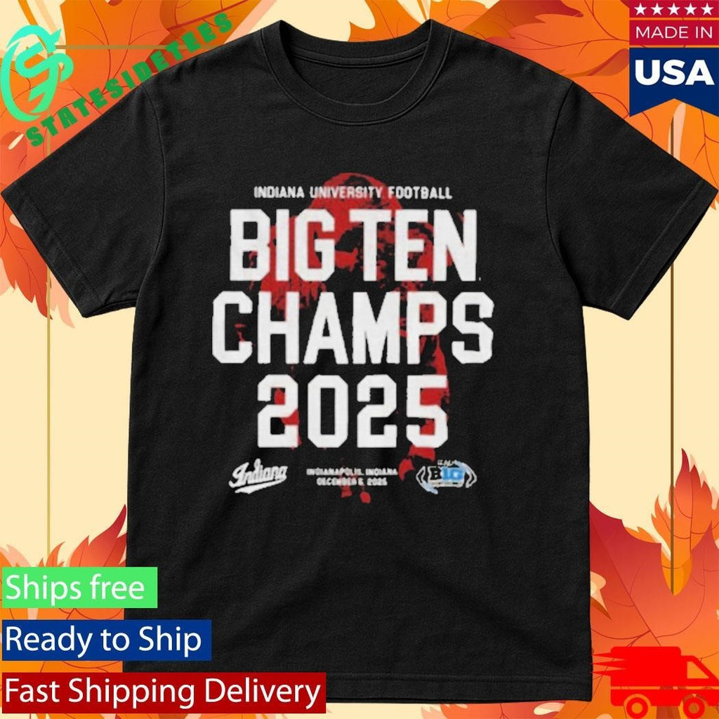 Indiana University Football Big Ten Champs 2025 Indianapolis Indiana shirt
