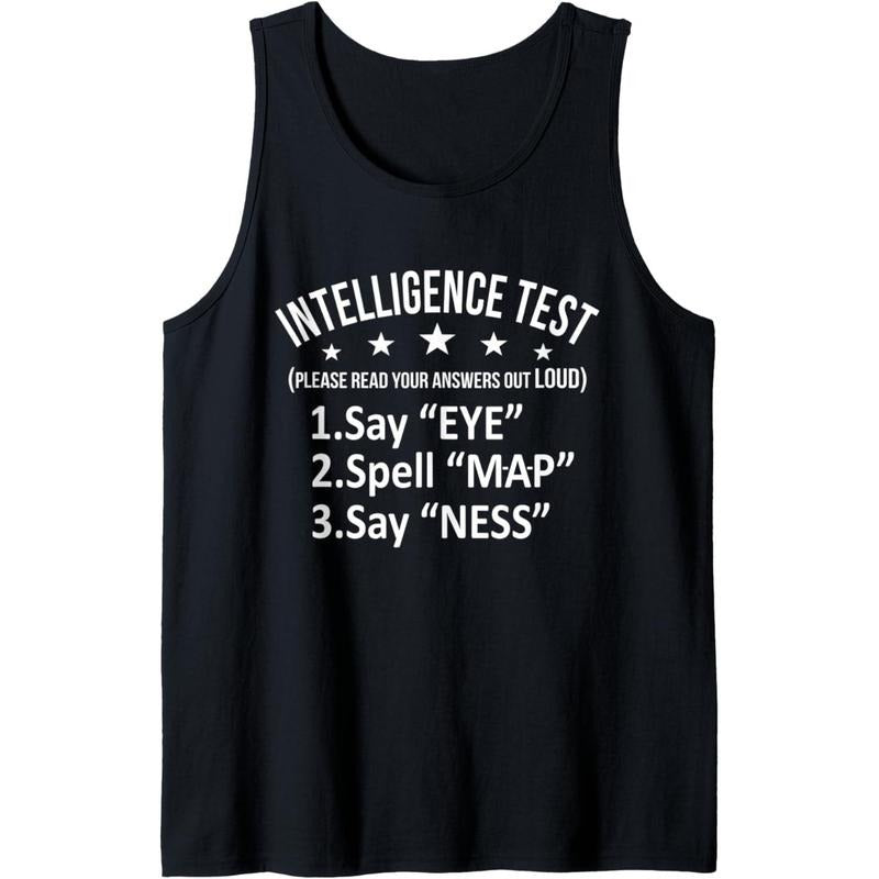 Intelligence Test Adult Humor Funny Sarcasm Graphic Tank Top Made in USA T-Shirts, Hoodie, Sweatshirt | DripVista.com
