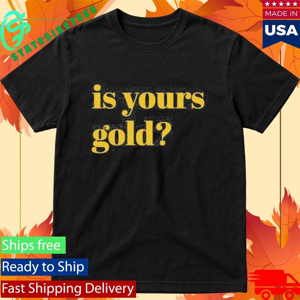 Invincibles Is Yours Gold Shirt