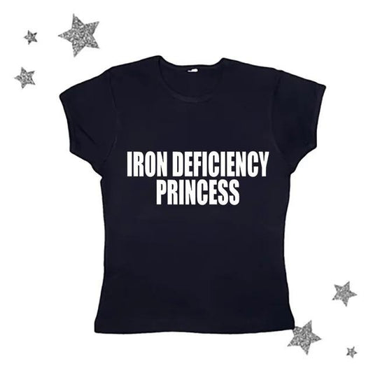 Iron Deficiency Princess Baby Tee, Aesthetic Letter Print, Vintage Streetwear T-Shirts, Emo Girl Clothes, Y2k Top Women Streetwear, Grunge 2000s, Gift For Girlfriend