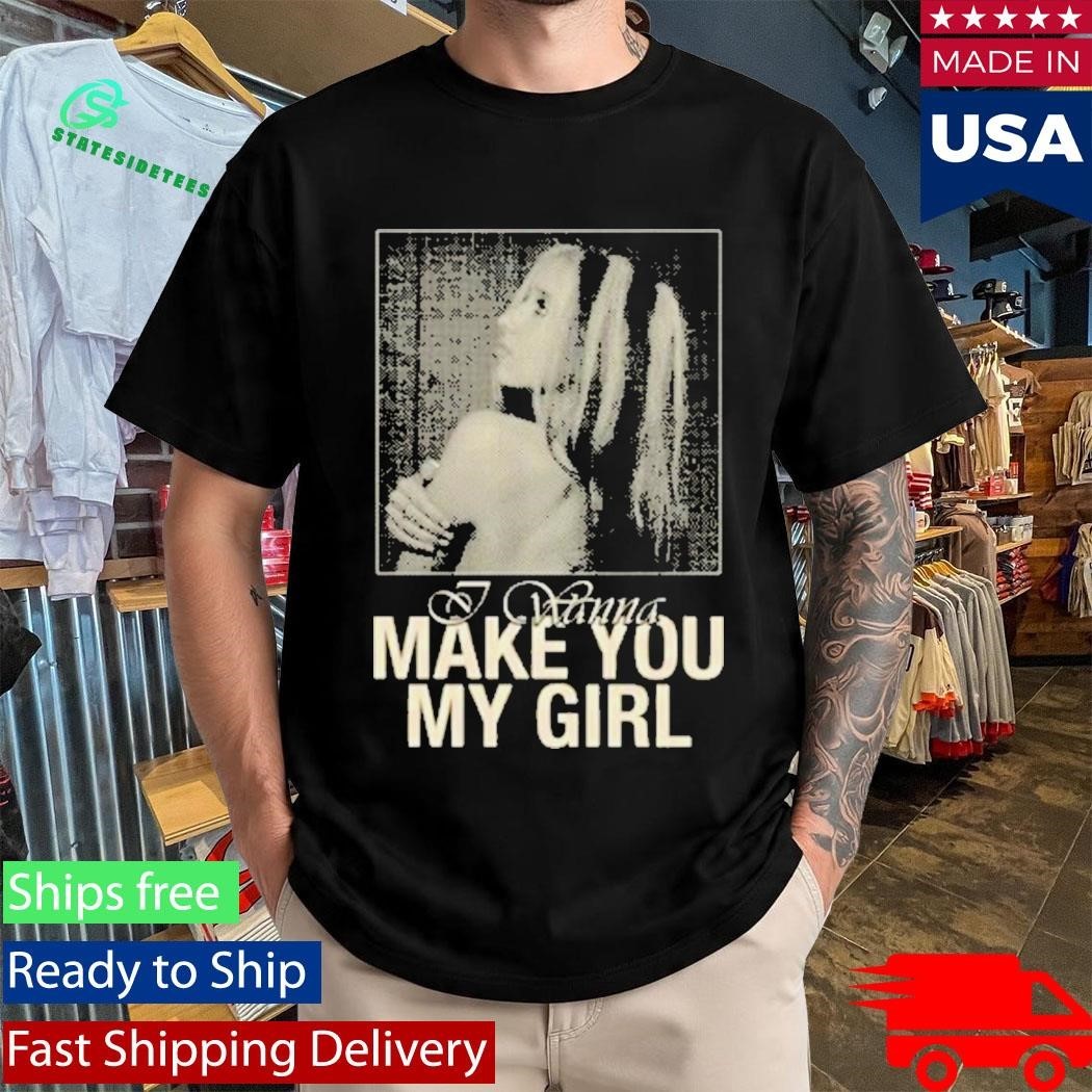 Isabel Larosa Make You My Girl Shirt