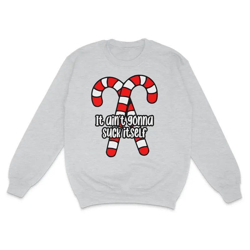 It Ain't Gonna Suck Itself Custom Printed Sweatshirt T-Shirts, Hoodie | DripVista.com