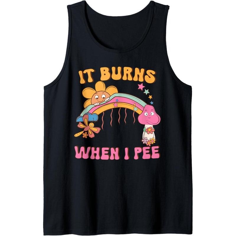 It Burns When I Pee Funny Sarcastic Humor Adult Men Women Tank Top made in usa T-Shirts, Hoodie, Sweatshirt | DripVista.com