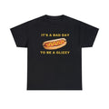 It's A Bad Day To Be A Glizzy Adult Unisex Shirt, Dank Meme Quote Shirt Out of Pocket Humor T-shirt Funny Saying Y2k Trendy Unisex Gift