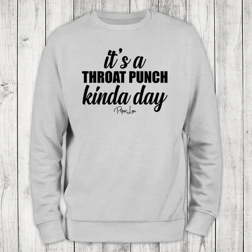 It's A Throat Punch Kinda Day Crewneck Sweatshirt T-Shirts, Hoodie | DripVista.com