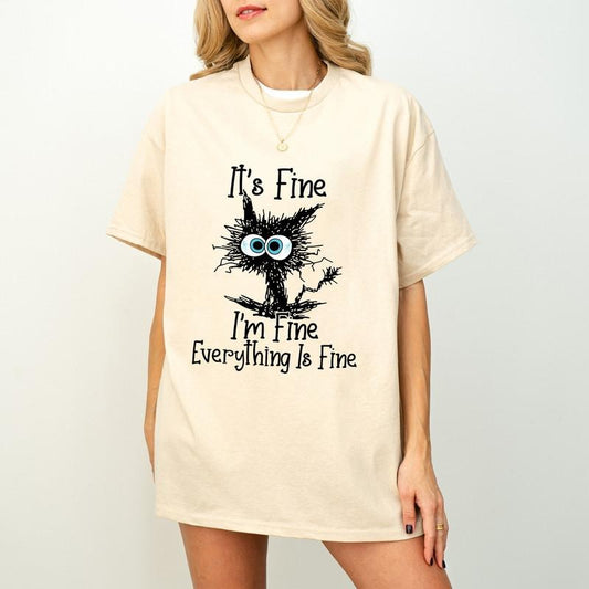 It's Fine I'm Fine Everything Is Fine T-Shirt, Everything is Fine T-Shirt, Gift for Funny Friends, Funny Cat, Mental Sweatshirt