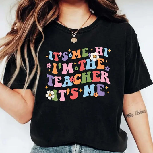 It's Me Hi I'm The Teacher It's Me Shirt, Trendy Teacher T-Shirt, Back to School, Retro Teacher Gift Tee, Groovy Teacher Appreciation.