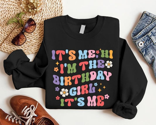 It's Me Hi, I'm The Birthday Girl Sweatshirt, Trendy Birthday Hoodie, Retro Girl Birthday Sweater, Song Sweatshirt, Girl Birthday Gift Hoodie.