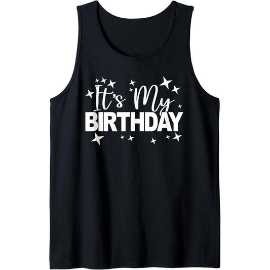 It's My Birthday Men Women Teens Kids Birthday Party Tank Top Made in USA